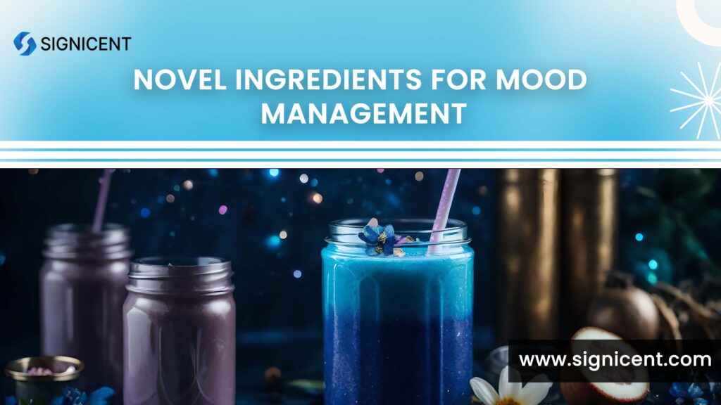 Novel Ingredients for Mood Management - Signicent LLP