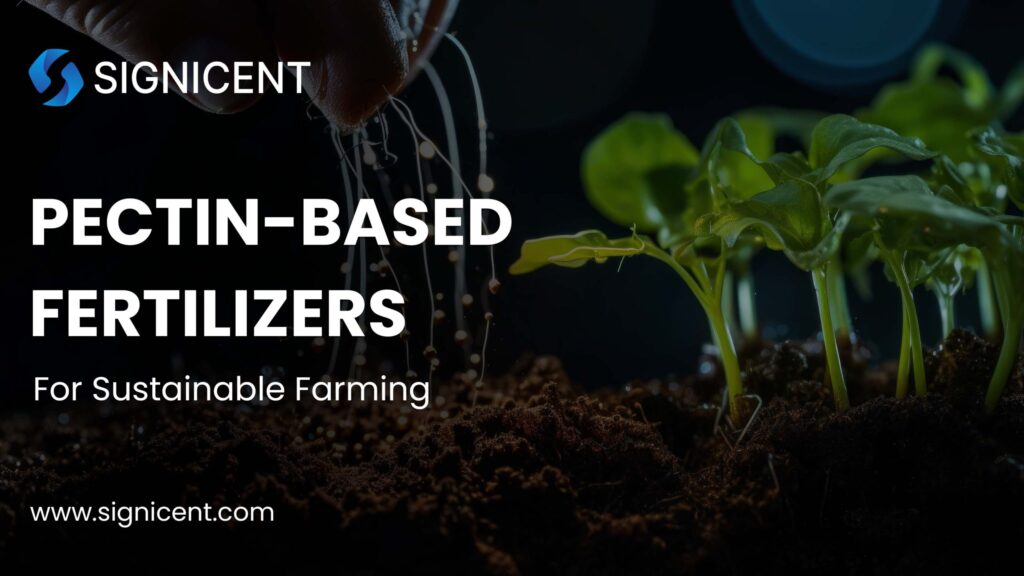 Boost Crop Growth with Pectin-Based Fertilizers for Sustainable Farming
